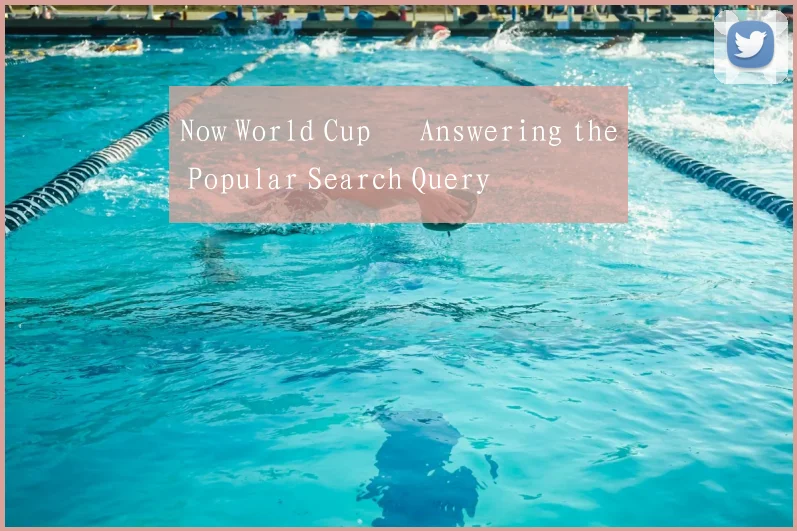 Now World Cup – Answering the Popular Search Query